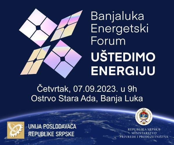„BANJALUKA ENERGETSKI FORUM – UŠTEDIMO ENERGIJU“
