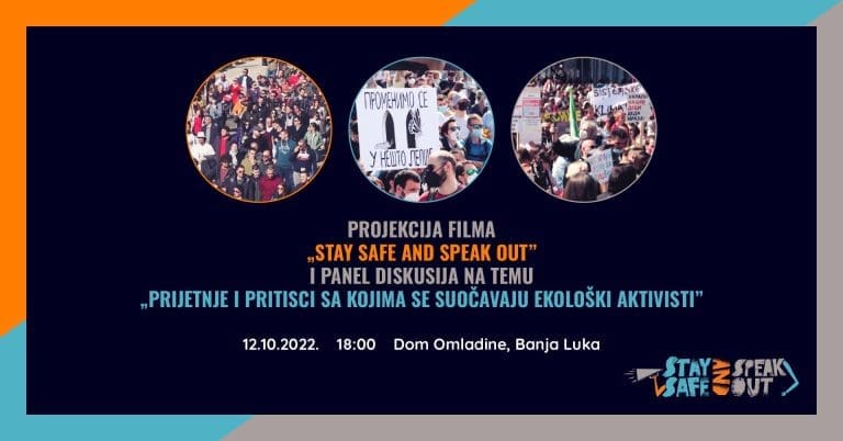 Projekcija filma “Stay safe and Speak Out” i panel diskusija “Prijetnje i pritisci sa kojima se suočavaju ekološki aktivisti”